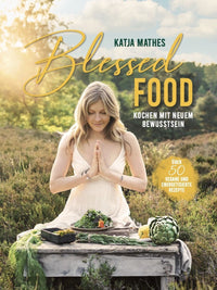 Blessed Food: Kochen mit neuem Bewusstsein